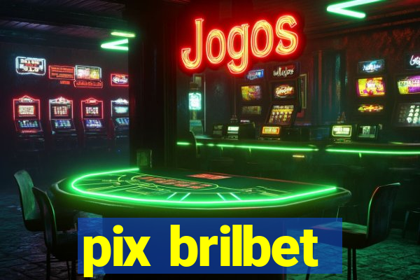 pix brilbet